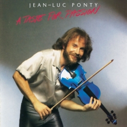 Jean-Luc Ponty - A Taste For Passion